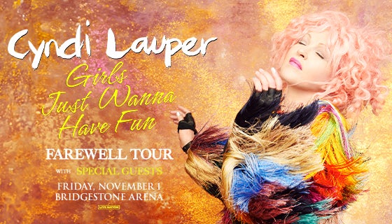 More Info for Cyndi Lauper: Girls Just Want To Have Fun Farewell Tour